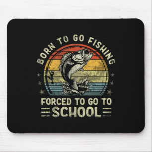 Funny Born To Go Fishing B Fish Fisherman Boys Kid Mouse Pad