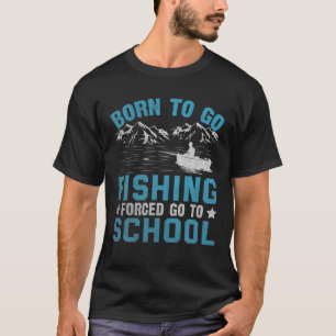 Funny Born To Go Fishing Gift Bass Fish Fisherman  T-Shirt