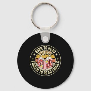Funny Born To Read Books Forced To Read Emails Boo Keychain