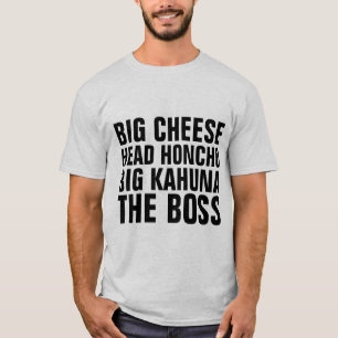 Funny BOSS BIG CHEESE T-Shirts Tees