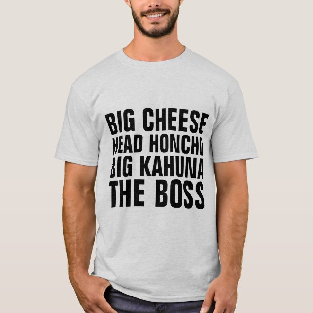 Funny BOSS BIG CHEESE T-Shirts Tees (Front)