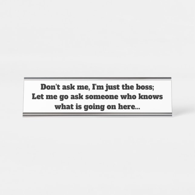 Funny Boss Sayings Desktop Display Name Plate (Front)