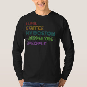 Funny Boston Terrier Coffee Tee - Limited Edition!