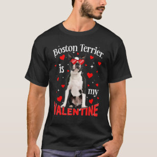 Funny Boston Terrier Is My Valentine Dog Dad Dog M T-Shirt