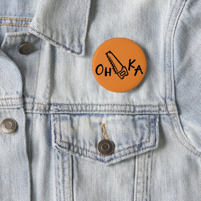 Funny Bottuns - Osaka (Oh-Saw-Ka) 2 Inch Round Button (In Situ)