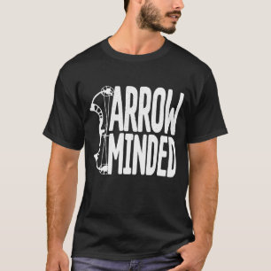 Funny Bow Hunter  Archery Fan  Arrow Minded T-Shirt