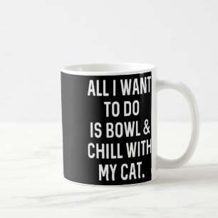 Funny Bowler Bowl And Chill With Cat Mens Womens B Coffee Mug