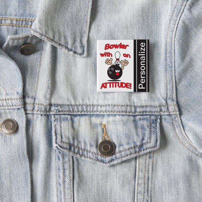 Funny Bowler with Attitude | Personalize  2 Inch Square Button (In Situ)