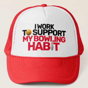 Funny Bowler Work To Support Bowling Habit Trucker Hat