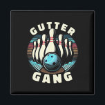 Funny Bowlers Gift For Men Women Vintage Gutter Ga Magnet<br><div class="desc">Funny Bowlers Gift For Men Women Vintage Gutter Gang Bowling</div>