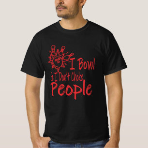 Funny Bowling Allley I Bowl For Bowlers Gift T-Shirt