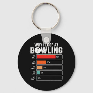 Funny Bowling Bowler Men Women Kids Why I Lose At Keychain