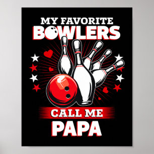 Funny Bowling Bowler My Favourite Bowler Calls Me  Poster