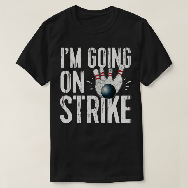 Funny Bowling  Bowling Team  Going On Strike Pins  T-Shirt (Design Front)