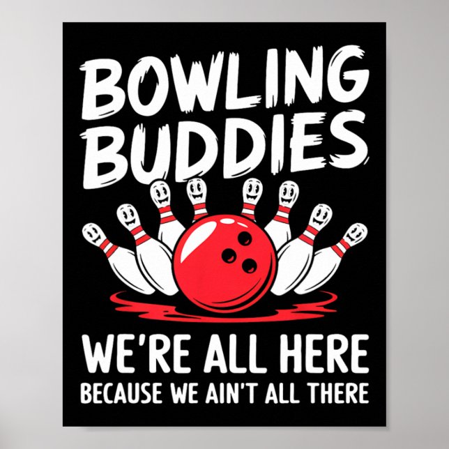 Funny Bowling Buddies We Ain't All There Bowling T Poster (Front)