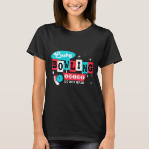 Funny Bowling Design Do Not Wash This Is My Lucky T-Shirt