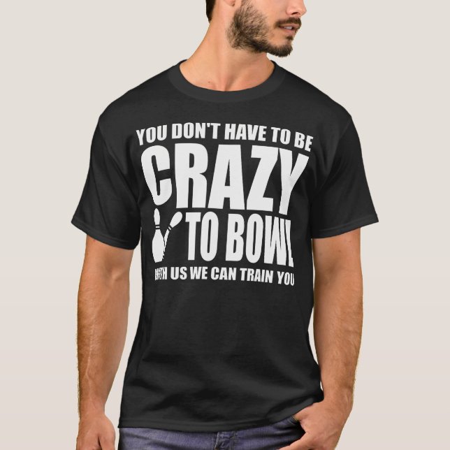Funny Bowling Design For Bowler Bowling Lover T-Shirt (Front)