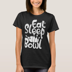 Funny Bowling Eat Sleep Bowl For Men Women Kids T-Shirt