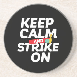 Funny Bowling for Bowlers Keep Calm and Strike On Coaster