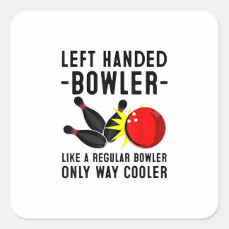 Funny Bowling Gift For Men Women Cool Left Handed Square Sticker