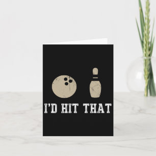 Funny Bowling Gift Id Hit That Quote Men Women Card