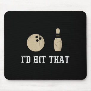 Funny Bowling Gift Id Hit That Quote Men Women  Mouse Pad