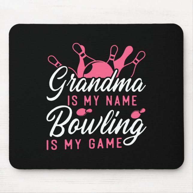 Funny Bowling Grandma Grandma Is My Name Bowling I Mouse Pad (Front)