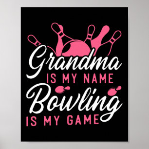 Funny Bowling Grandma Grandma Is My Name Bowling I Poster