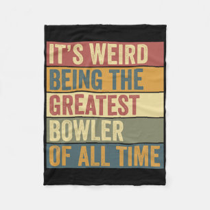 Funny Bowling Greatest Bowler Saying Fleece Blanket