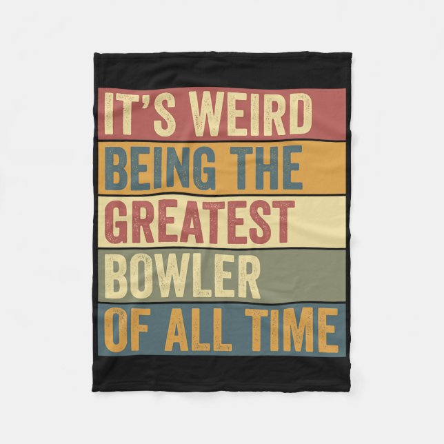 Funny Bowling Greatest Bowler Saying  Fleece Blanket (Front)