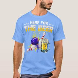 Funny Bowling Hobby Here For The Beer Drinking Nov T-Shirt