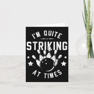 Funny Bowling I'm Quite Striking At Times Bowler P Card