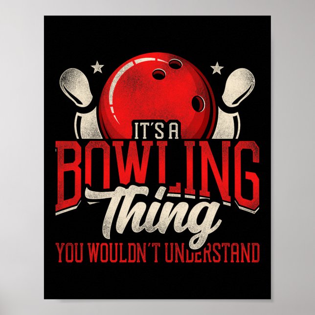 Funny Bowling It's A Bowling Thing You Wouldn't Un Poster (Front)