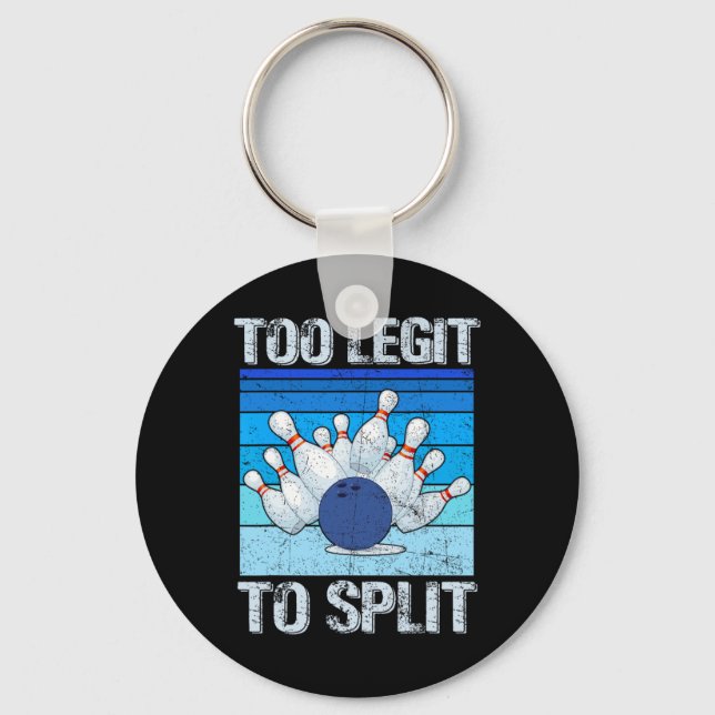 Funny Bowling Lover Bowler Too Legit To Split Retr Keychain (Front)