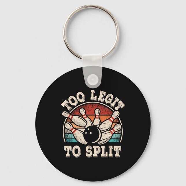 Funny Bowling Lover Bowler Too Legit To Split Retr Keychain (Front)