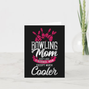 Funny Bowling Mom Bowling Mom Just Like A Normal M Card