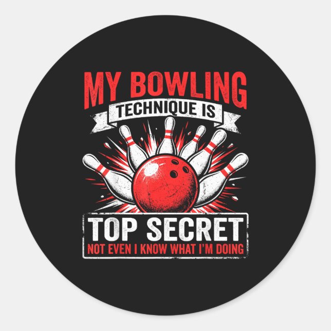 Funny bowling my bowling technique is top secret  classic round sticker (Front)