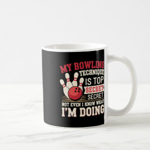 Funny Bowling My Bowling Technique Is Top Secret F Coffee Mug