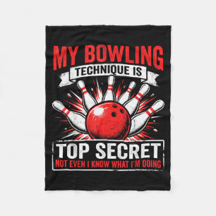 Funny bowling my bowling technique is top secret fleece blanket