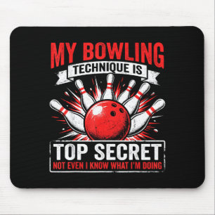 Funny bowling my bowling technique is top secret mouse pad