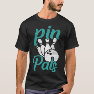 Funny Bowling Pin pals Bowling For Men Women Kids  T-Shirt