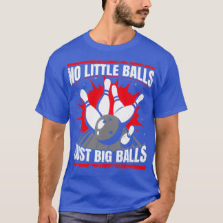 Funny Bowling Players Life Bowling Alley Gifts T T-Shirt