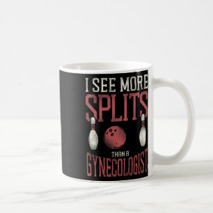Funny Bowling Pun Adult Humour I See More Splits T Coffee Mug