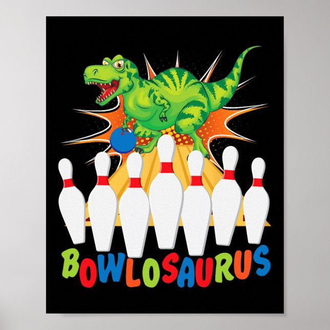Funny Bowling Pun T-rex Dinosaur Bowlosaurus  Poster (Front)