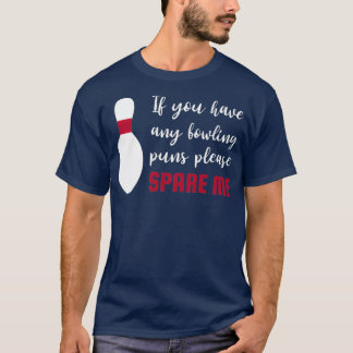 Funny Bowling Puns Spare Me T T-Shirt