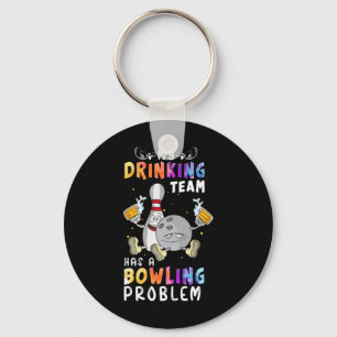 Funny Bowling Saying My Drinking Team Has A Bowlin Keychain