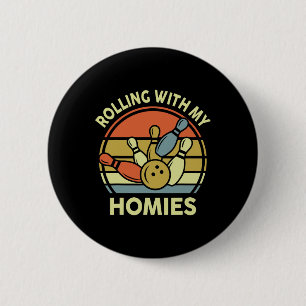 Funny Bowling-shirt Rolling With My Homies Vintage 2 Inch Round Button