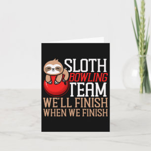 Funny Bowling Sloth Sloth Bowling Team We'll Finis Card
