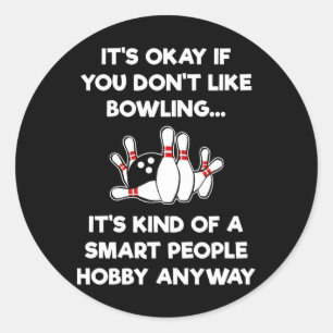 Funny Bowling - Smart People  Classic Round Sticker