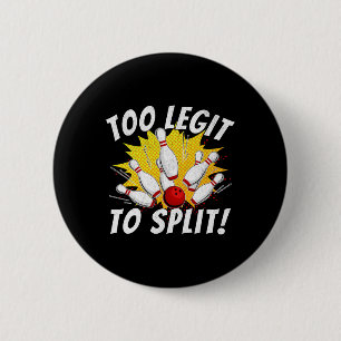 Funny Bowling Team Name Pun Too Legit To Split Bow 2 Inch Round Button